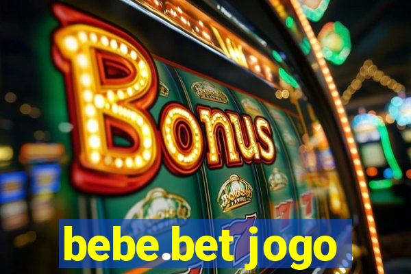 bebe.bet jogo